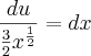 \frac{du}{\frac{3}{2}{x}^{\frac{1}{2}}}=dx