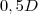 0,5D 0,5D