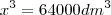x^3=64000dm^3 x^3=64000dm^3