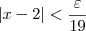 |x-2|<\frac{\varepsilon}{19}