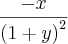 \frac{-x}{\left(1+y \right)^{2}}