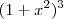 (1+x^2)^3 (1+x^2)^3