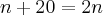 n+20=2n