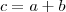 c = a+b c = a+b