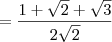 = \frac{1+\sqrt{2}+\sqrt{3}}{2\sqrt{2}}