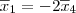\overline{x}_1 = -2\overline{x}_4 \overline{x}_1 = -2\overline{x}_4