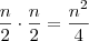 \frac{n}{2} \cdot \frac{n}{2}=\frac{n^2}{4}