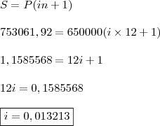 \\ S = P(in + 1) \\\\ 753061,92 = 650000(i \times 12 + 1) \\\\ 1,1585568 = 12i + 1 \\\\ 12i = 0,1585568 \\\\ \boxed{i = 0,013213} \\ S = P(in + 1) \\\\ 753061,92 = 650000(i \times 12 + 1) \\\\ 1,1585568 = 12i + 1 \\\\ 12i = 0,1585568 \\\\ \boxed{i = 0,013213}