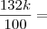\frac{132k}{100} = \frac{132k}{100} =