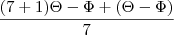 \frac{(7+1)\Theta-\Phi+(\Theta-\Phi)}{7}