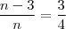 \frac{n-3}{n}=\frac{3}{4}