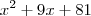 x^2+9x+81
