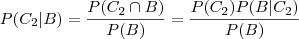 P(C_2 | B) = \frac{P(C_2 \cap B)}{P(B)} = \frac{P(C_2)P(B|C_2)}{P(B)}