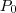 P_0 P_0