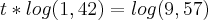 t*log(1,42)=log(9,57) t*log(1,42)=log(9,57)