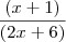 \frac{(x+1)}{(2x+6)}