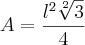 A=\frac{l^2\sqrt[2]{3}}{4}