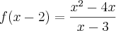 f(x-2)= \frac{{x}^{2}-4x}{x-3} f(x-2)= \frac{{x}^{2}-4x}{x-3}