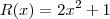 R(x) = 2x^{2} +1 R(x) = 2x^{2} +1