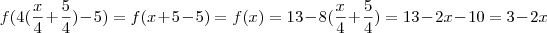 f(4(\frac{x}{4} + \frac{5}{4}) -5) = f(x +5-5) = f(x) = 13 - 8(\frac{x}{4} + \frac{5}{4}) = 13 - 2x -10 = 3-2x