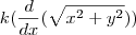 k (\frac{d}{dx}(\sqrt{x^2+y^2}))