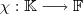 \chi : \mathbb{K} \longrightarrow \mathbb{F} \chi : \mathbb{K} \longrightarrow \mathbb{F}