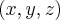 \left(x,y,z \right) \left(x,y,z \right)