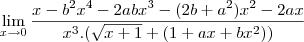 \lim_{x\to0}\frac{x-b^2x^4-2abx^3-(2b+a^2)x^2-2ax}{x^3.(\sqrt{x+1}+(1+ax+bx^2))}