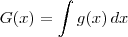 G(x) = \int g(x)\, dx G(x) = \int g(x)\, dx