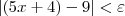 |(5x + 4) - 9| < \varepsilon