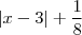 \left|x-3 \right|+\frac{1}{8}