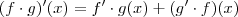 (f\cdot g)'(x)   =  f' \cdot g (x) + (g' \cdot f)(x)