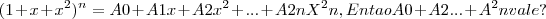 (1+x+x^2)^n=A0+A1x+A2x^2+...+A2nX^2n,Entao A0+A2...+A^2n   vale ?