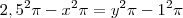 2,5^2\pi -  x^2\pi = y^2\pi - 1^2\pi