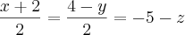 \frac{x+2}{2} = \frac{4-y}{2} = -5 - z