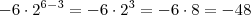 -6 \cdot 2^{6-3} =  - 6\cdot 2^{3}  =  -6\cdot 8 = -48