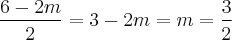 \frac{6-2m}{2}=3-2m=m=\frac{3}{2}