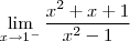 \lim_{x \to 1^-} \frac{x^2 + x + 1}{x^2 - 1}
