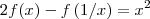 2f(x)-f\left(1/x \right)={x}^{2}