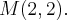 M(2,2).
