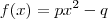 f(x)=px^2-q