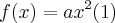 f(x)=a{x}^{2} (1) f(x)=a{x}^{2} (1)