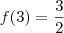 f(3)=\dfrac{3}{2}