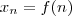 x_n = f(n)