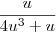 \frac{u}{4 u^3+u} \frac{u}{4 u^3+u}