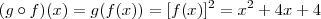 (g \circ f)(x) = g(f(x)) = [f(x)]^2 = x^2 + 4x + 4