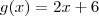 g(x) = 2x+6 g(x) = 2x+6