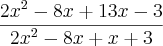 \frac{{2x}^{2}-8x+13x-3}{{2x}^{2}-8x+x+3}