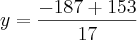 y=\frac{-187+153}{17} y=\frac{-187+153}{17}
