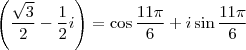 \left(\frac{\sqrt3}{2} - \frac{1}{2}i \right) = \cos \frac{11\pi}{6} + i\sin \frac{11\pi}{6}